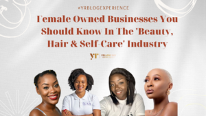 Read more about the article Female-Owned Businesses You Should Know In The ‘Beauty, Hair & Self-Care’ Industry